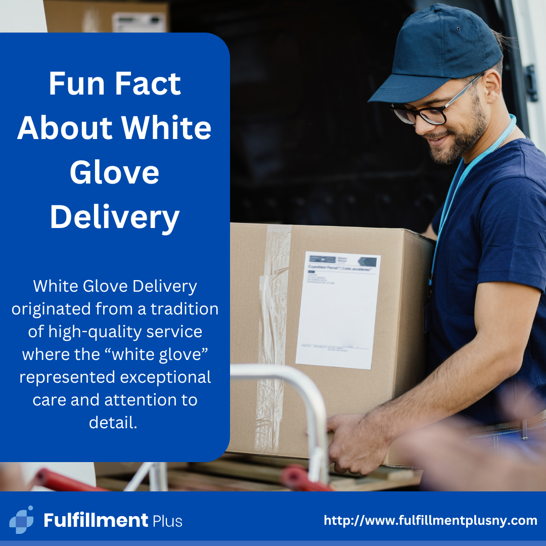 White glove delivery-Fulfillment plus - best fulfillemtn company